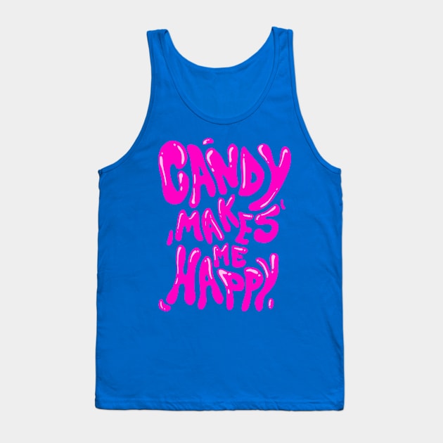 Candy Makes Me Happy Tank Top by yogisnanda